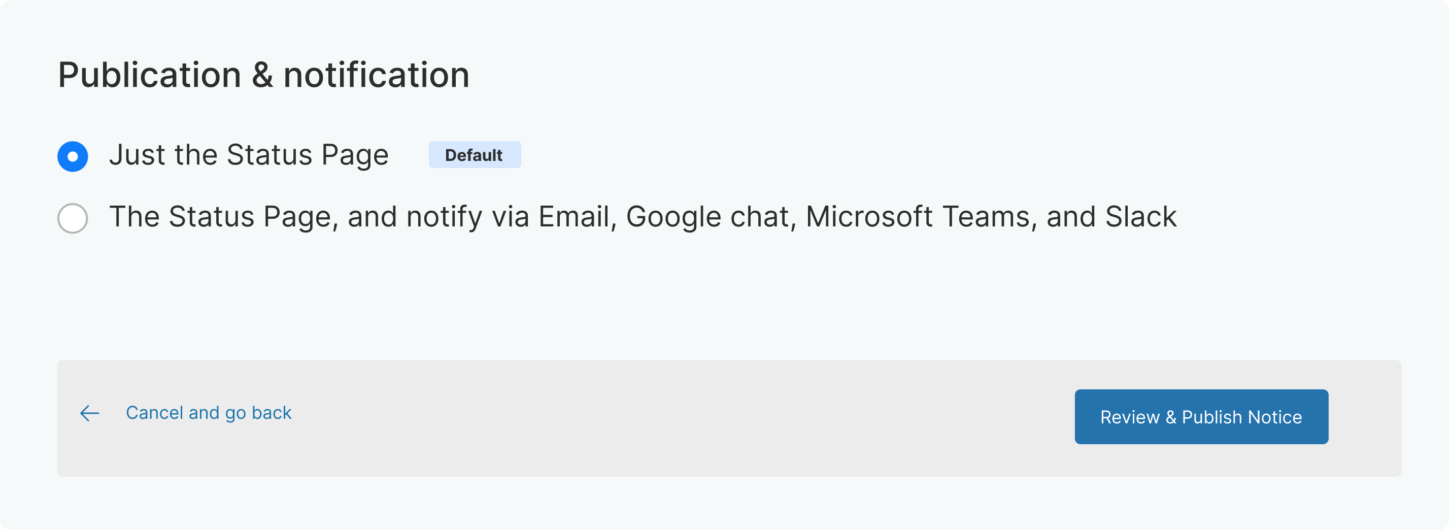 Sorry™ publication and notification settings showing two options: 'Just the Status Page' (selected as default) and 'The Status Page, and notify via Email, Google chat, Microsoft Teams, and Slack' with Review & Publish Notice button
