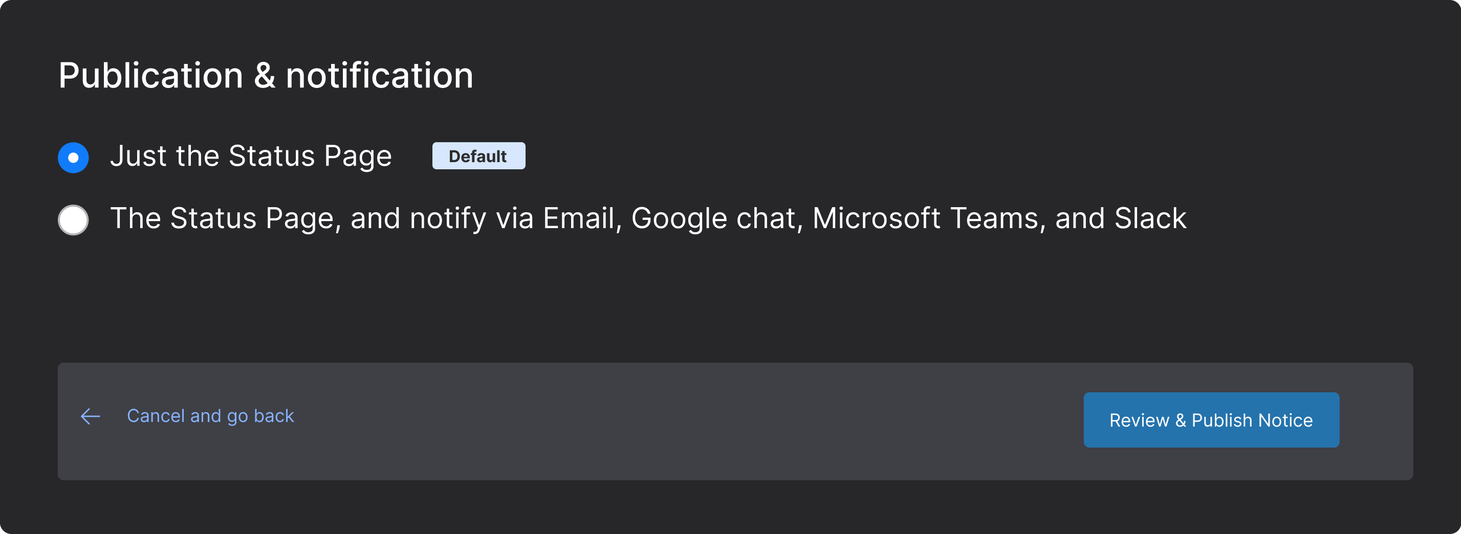 Sorry™ publication and notification settings showing two options: 'Just the Status Page' (selected as default) and 'The Status Page, and notify via Email, Google chat, Microsoft Teams, and Slack' with Review & Publish Notice button
