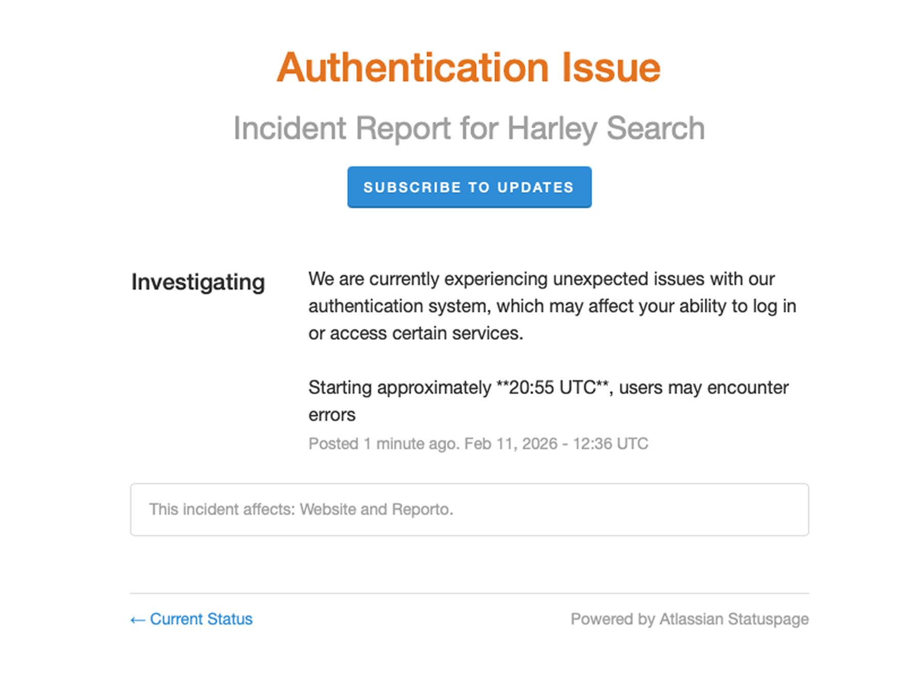 Atlassian Statuspage Authentication Issue incident report for Harley Search with Subscribe to Updates button, investigating status, incident description beginning at 20:55 UTC, posted February 11 2026 at 12:36 UTC, showing affected components Website and Reporto with Current Status link and Powered by Atlassian Statuspage footer