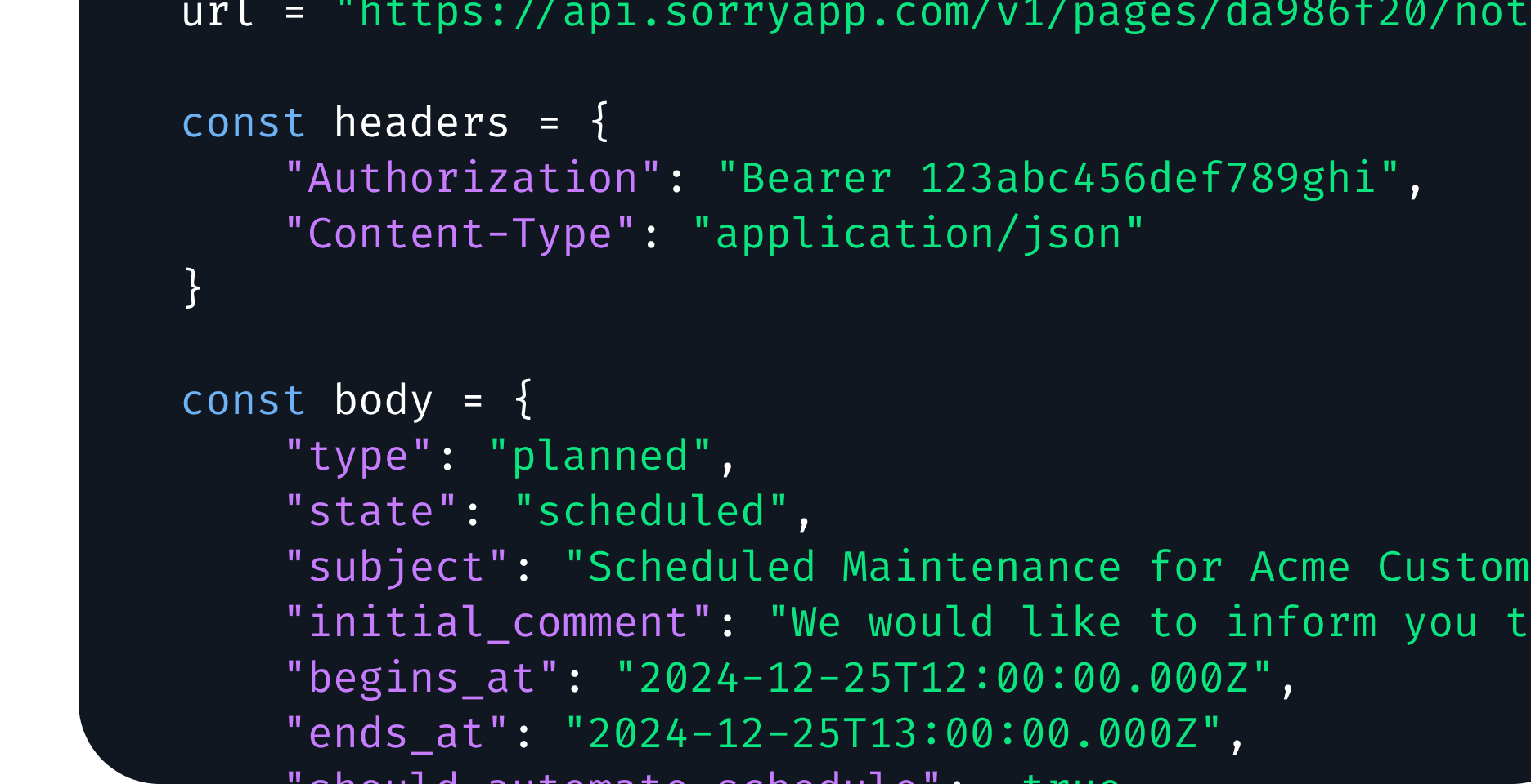 JavaScript code example for creating scheduled maintenance notice via Sorry™ API with type 'planned', state 'scheduled', and datetime parameters for begins_at and ends_at.
