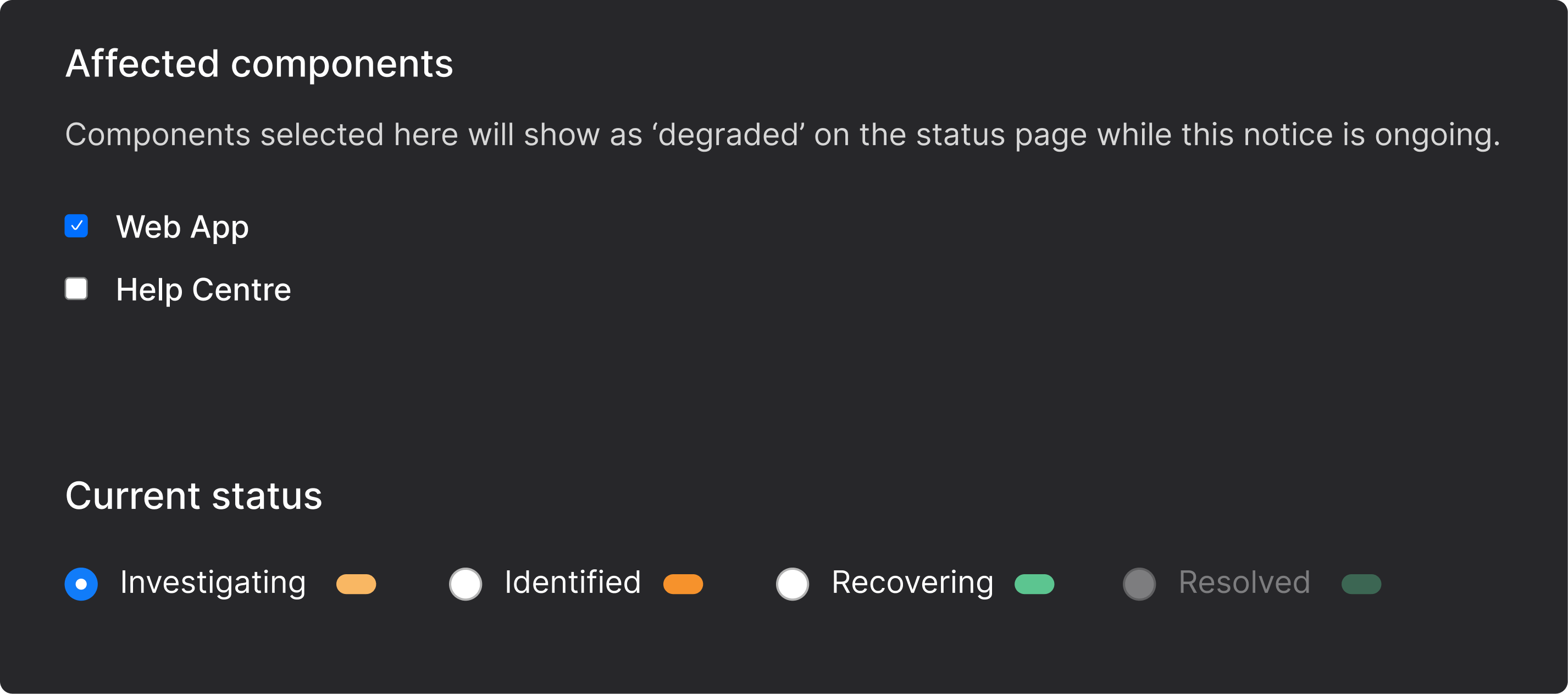 Sorry™ status page management interface showing affected components section with Web App selected and Help Centre unselected, plus current status options including Investigating, Identified, Recovering, and Resolved with colored status indicators